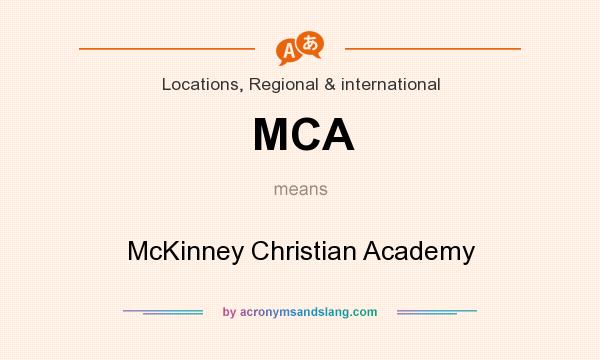 What does MCA mean? It stands for McKinney Christian Academy