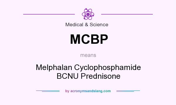 What does MCBP mean? It stands for Melphalan Cyclophosphamide BCNU Prednisone