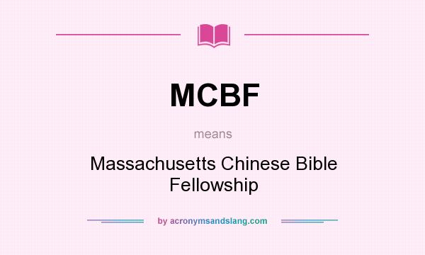 What does MCBF mean? It stands for Massachusetts Chinese Bible Fellowship