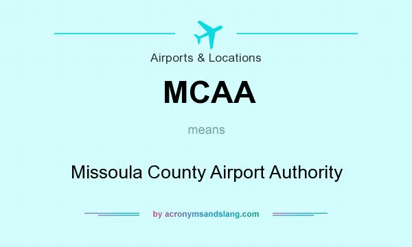 What does MCAA mean? It stands for Missoula County Airport Authority