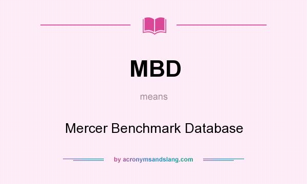 What does MBD mean? It stands for Mercer Benchmark Database
