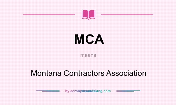 What does MCA mean? It stands for Montana Contractors Association
