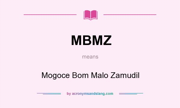 What does MBMZ mean? It stands for Mogoce Bom Malo Zamudil