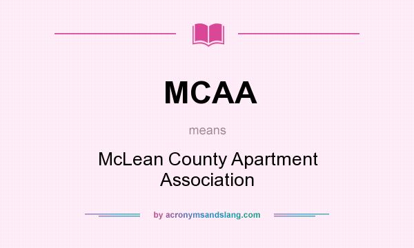 What does MCAA mean? It stands for McLean County Apartment Association