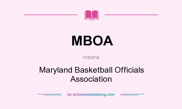 What does MBOA mean? It stands for Maryland Basketball Officials Association