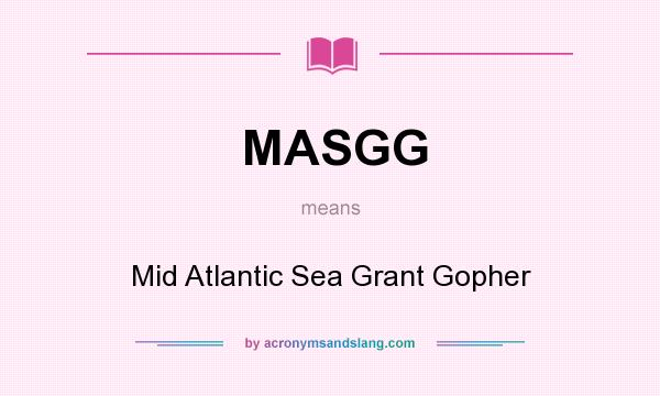 What does MASGG mean? It stands for Mid Atlantic Sea Grant Gopher