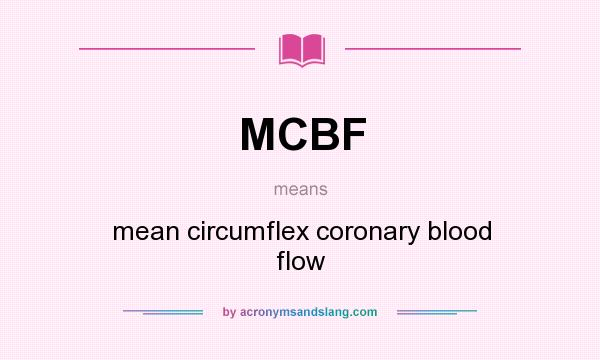 What does MCBF mean? It stands for mean circumflex coronary blood flow