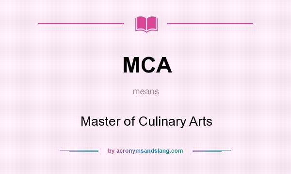 What does MCA mean? It stands for Master of Culinary Arts