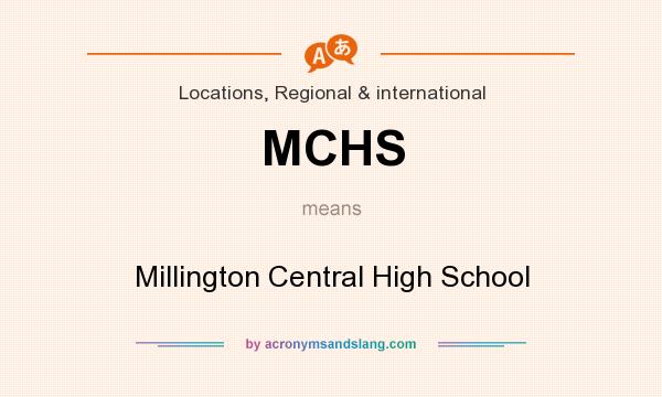 What does MCHS mean? It stands for Millington Central High School
