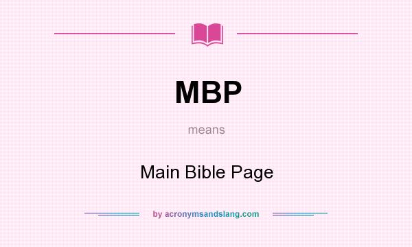 What does MBP mean? It stands for Main Bible Page