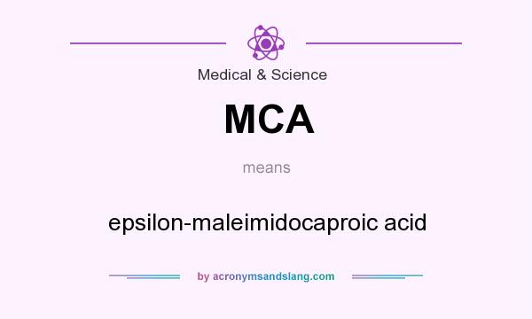 What does MCA mean? It stands for epsilon-maleimidocaproic acid