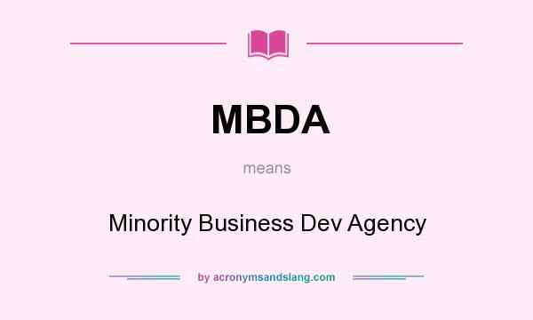 What does MBDA mean? It stands for Minority Business Dev Agency