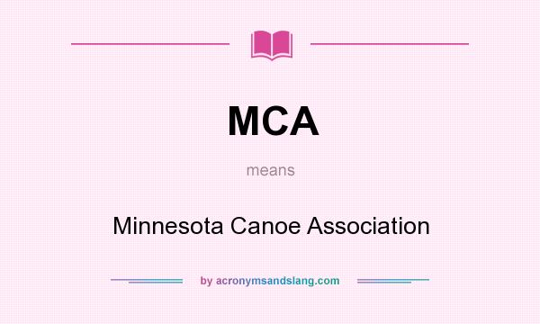 What does MCA mean? It stands for Minnesota Canoe Association