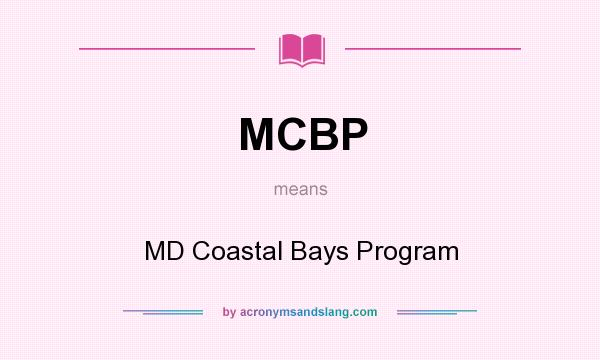 What does MCBP mean? It stands for MD Coastal Bays Program