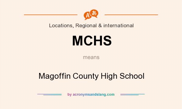 What does MCHS mean? It stands for Magoffin County High School