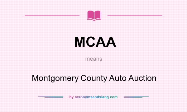 What does MCAA mean? It stands for Montgomery County Auto Auction