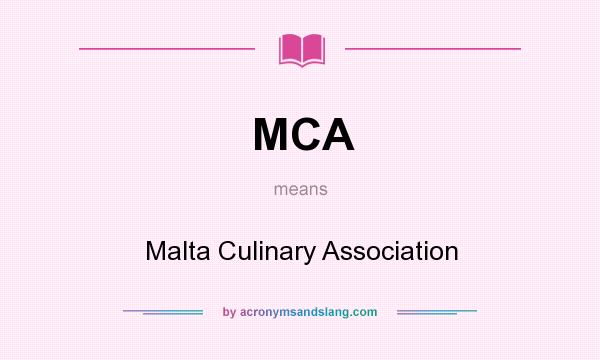 What does MCA mean? It stands for Malta Culinary Association