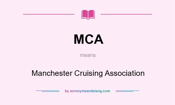 What does MCA mean? It stands for Manchester Cruising Association