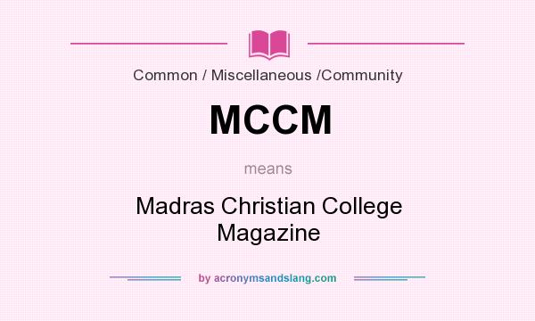 What does MCCM mean? It stands for Madras Christian College Magazine