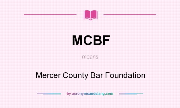 What does MCBF mean? It stands for Mercer County Bar Foundation