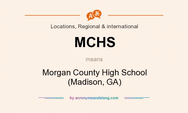 What does MCHS mean? It stands for Morgan County High School (Madison, GA)
