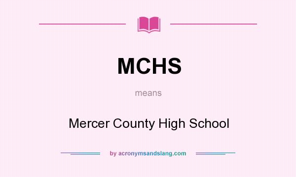 What does MCHS mean? It stands for Mercer County High School