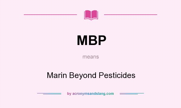 What does MBP mean? It stands for Marin Beyond Pesticides
