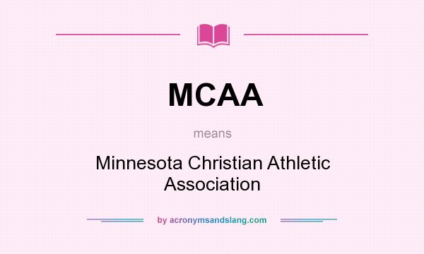 What does MCAA mean? It stands for Minnesota Christian Athletic Association