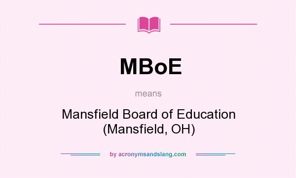 What does MBoE mean? It stands for Mansfield Board of Education (Mansfield, OH)