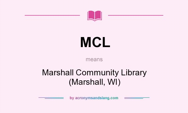 What does MCL mean? It stands for Marshall Community Library (Marshall, WI)
