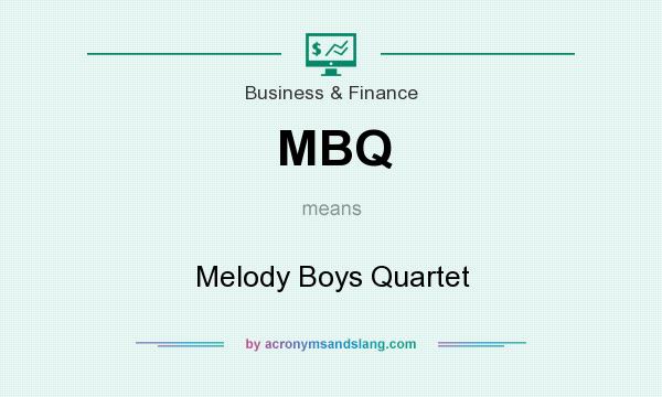 What does MBQ mean? It stands for Melody Boys Quartet