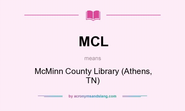 What does MCL mean? It stands for McMinn County Library (Athens, TN)