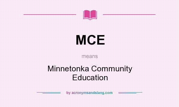 What does MCE mean? It stands for Minnetonka Community Education