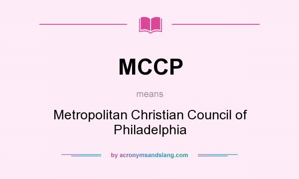 What does MCCP mean? It stands for Metropolitan Christian Council of Philadelphia