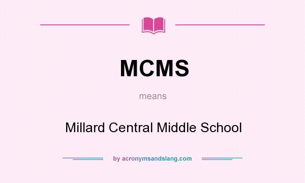 What does MCMS mean? It stands for Millard Central Middle School