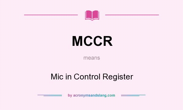 What does MCCR mean? It stands for Mic in Control Register