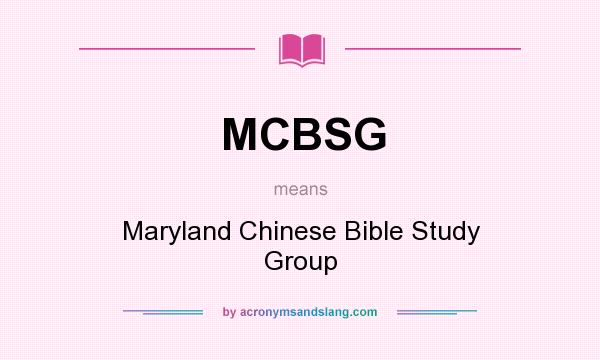 What does MCBSG mean? It stands for Maryland Chinese Bible Study Group