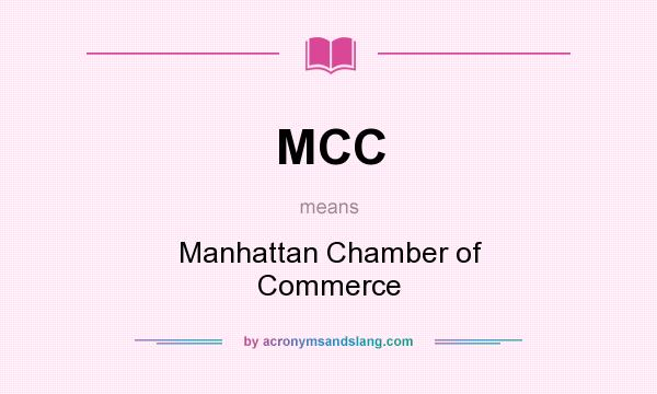 What does MCC mean? It stands for Manhattan Chamber of Commerce