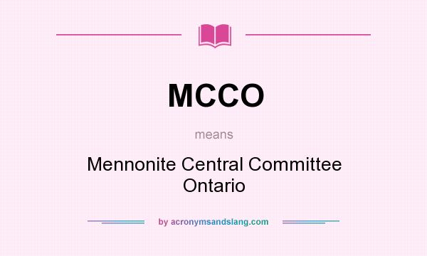 What does MCCO mean? It stands for Mennonite Central Committee Ontario