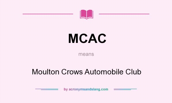 What does MCAC mean? It stands for Moulton Crows Automobile Club