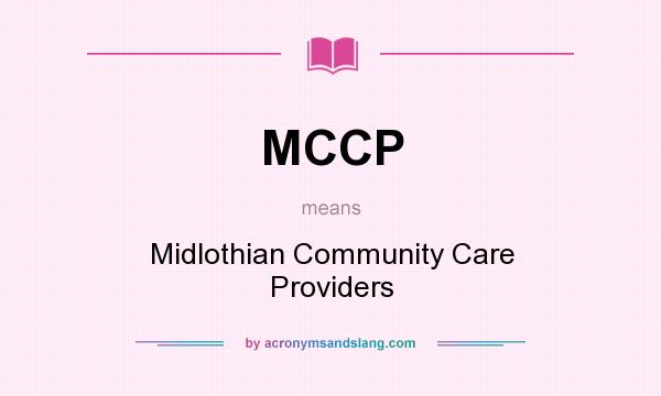 What does MCCP mean? It stands for Midlothian Community Care Providers