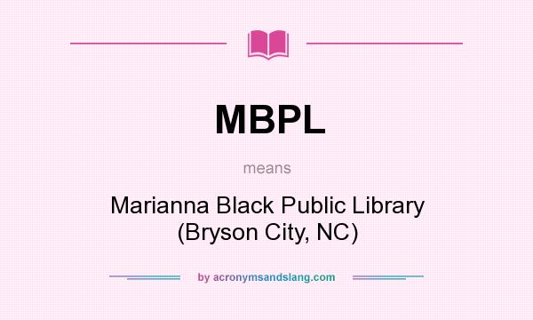 What does MBPL mean? It stands for Marianna Black Public Library (Bryson City, NC)