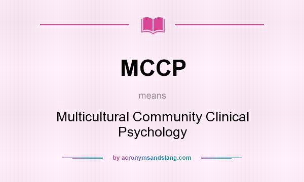 What does MCCP mean? It stands for Multicultural Community Clinical Psychology