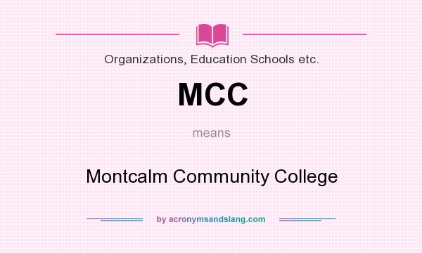 What does MCC mean? It stands for Montcalm Community College