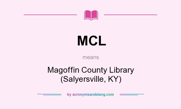 What does MCL mean? It stands for Magoffin County Library (Salyersville, KY)