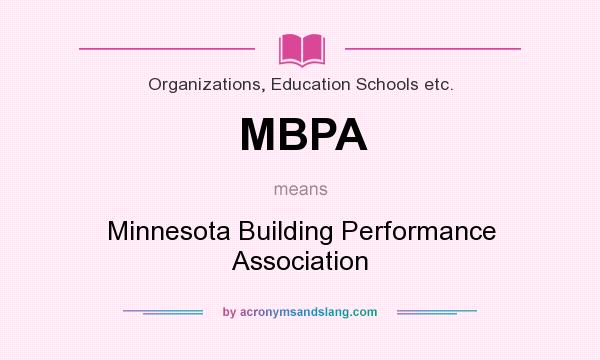 What does MBPA mean? It stands for Minnesota Building Performance Association