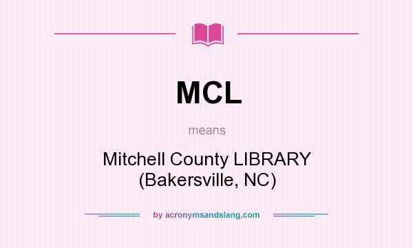 What does MCL mean? It stands for Mitchell County LIBRARY (Bakersville, NC)