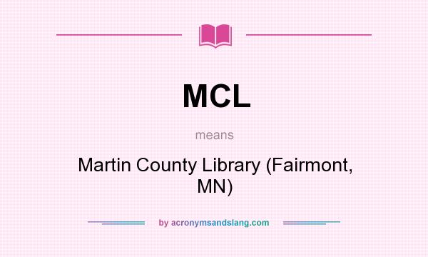 What does MCL mean? It stands for Martin County Library (Fairmont, MN)