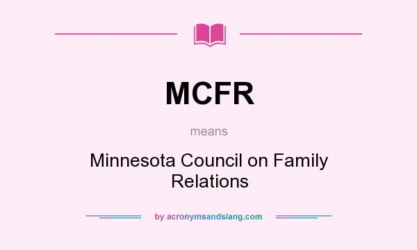 What does MCFR mean? It stands for Minnesota Council on Family Relations