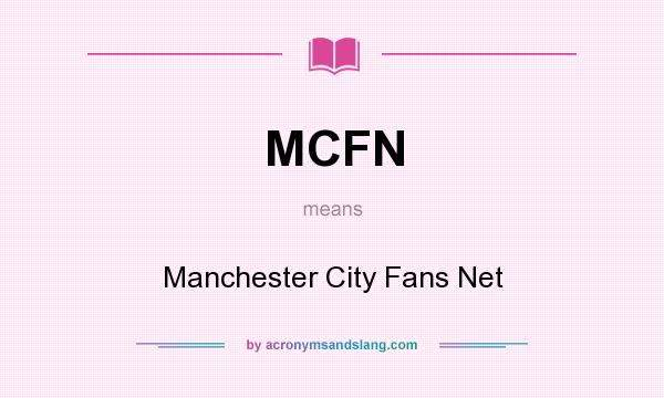 What does MCFN mean? It stands for Manchester City Fans Net